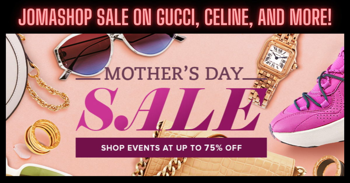 Jomashop Mother s Day Sale Up to 75 OFF Gucci Burberry Coach