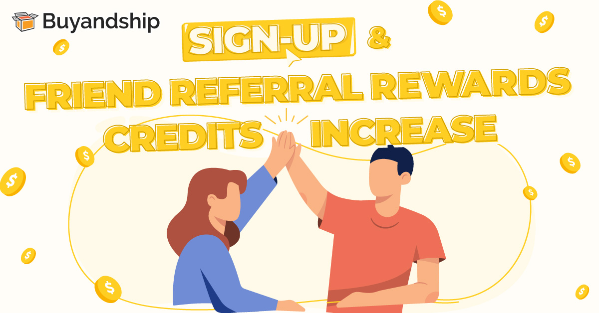 Sign-up & Friend Referral Rewards Credits Increase | Buyandship Philippines