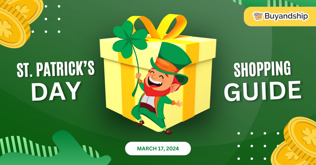 St. Patrick's Day 2024 Buyandship Shopping Guide for the Ultimate Celebration!
