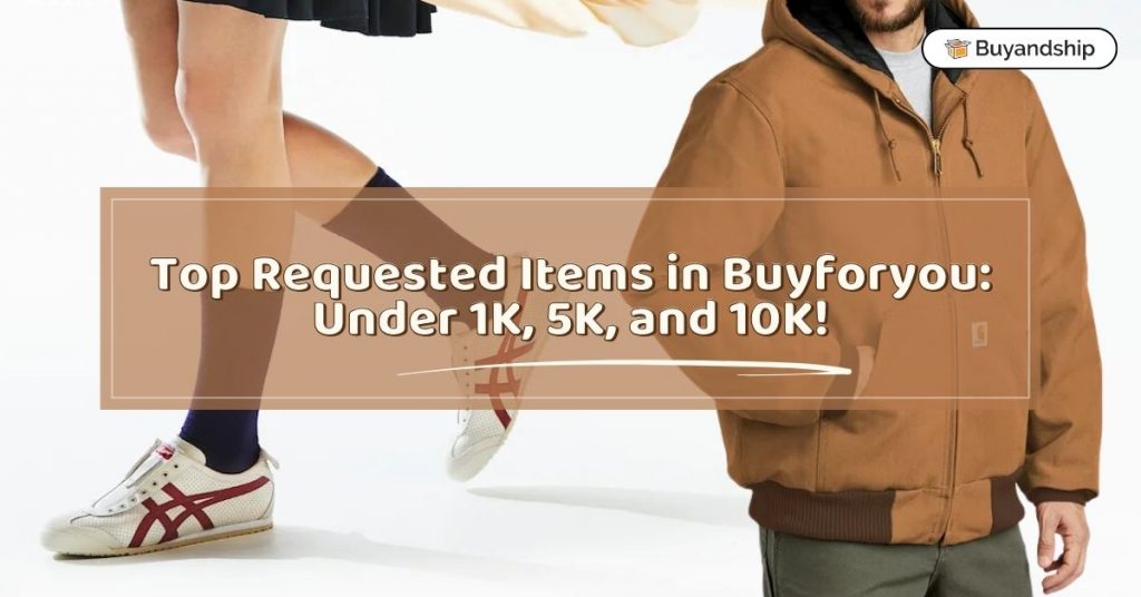Top Requested Items in Buyforyou Under PHP 1K, 5K, and 10K!