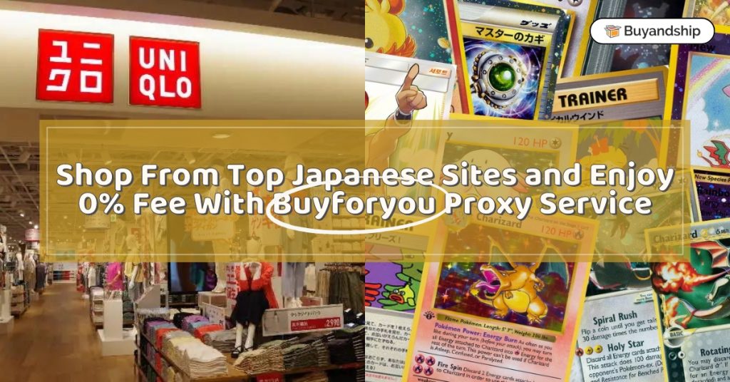 Shop From These Top Japanese Sites and Enjoy 0% Fee With Buyforyou Proxy Shopping Service