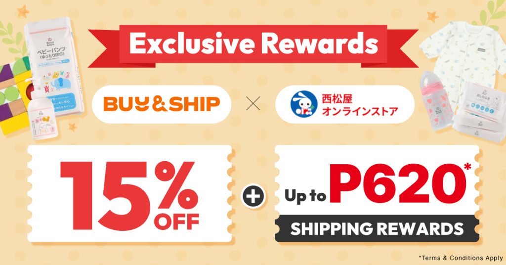 Buy&Ship X Nishimatsuya Exclusive Offer! Enjoy 15% Off and Up to PHP 620 Shipping Rewards