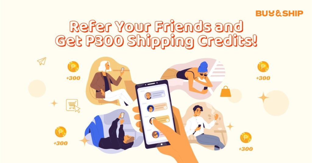 Spread the Joy of Shipping! Get PHP 300 FREE Shipping Credits When You Refer Friends!