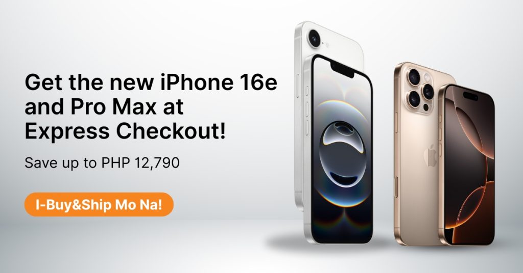 Get the New Apple iPhone 16e at Express Checkout & Save Up to PHP 12,170 on the iPhone 16 Pro Max!